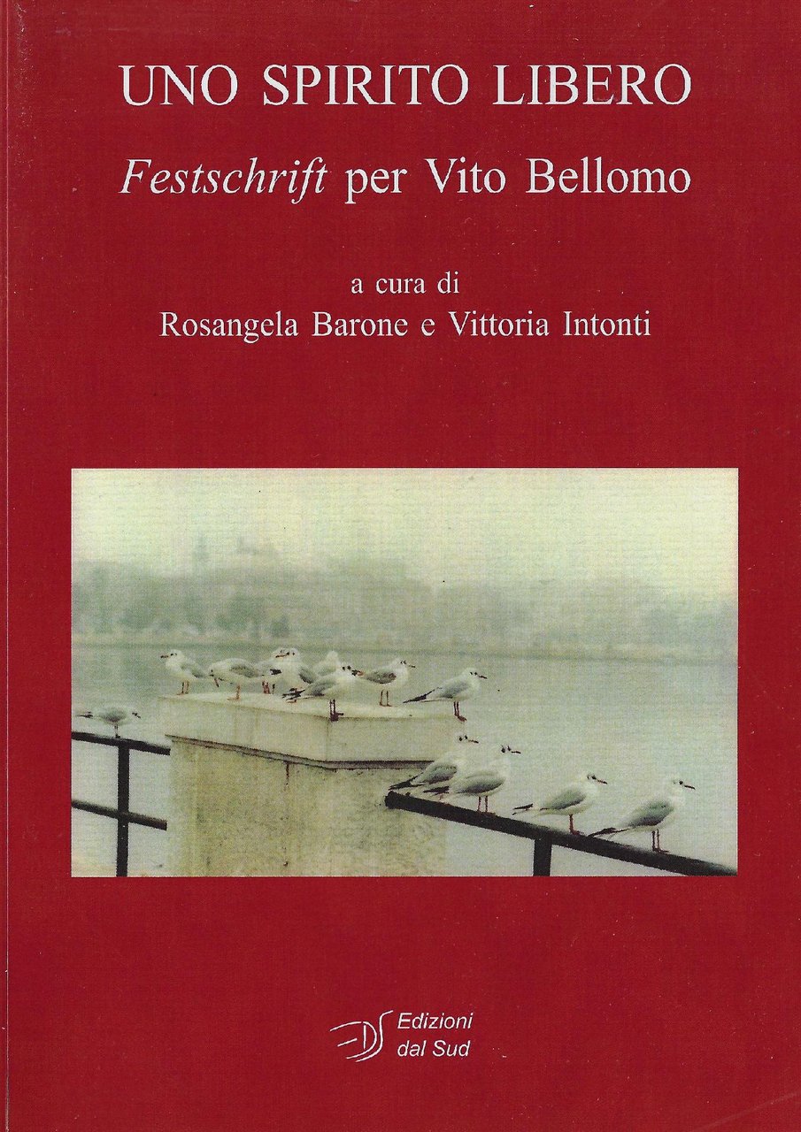 Uno spirito libero : Festschrift per Vito Bellomo