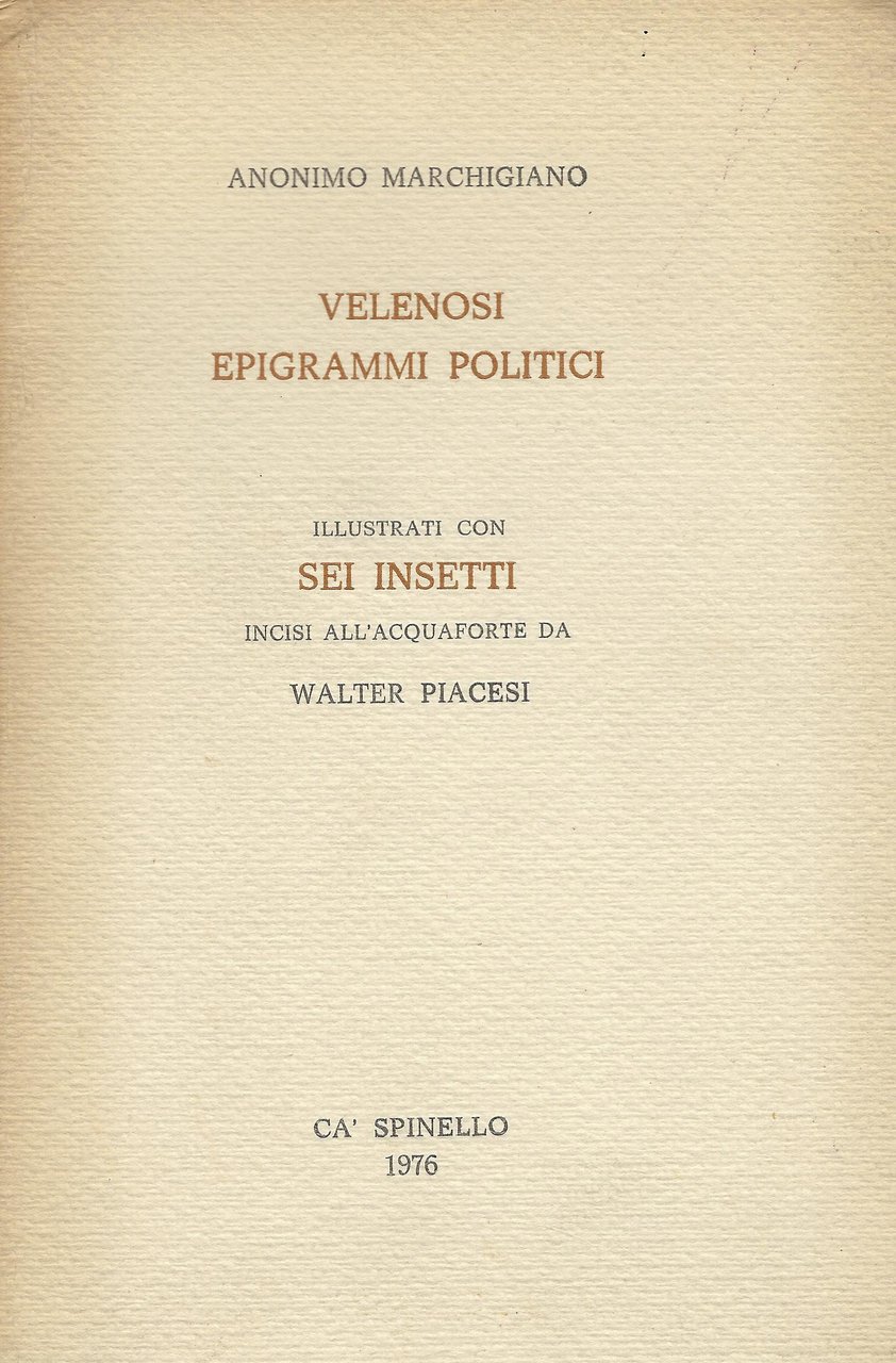 Velenosi epigrammi politici. Illustrati con sei insetti incisi all' acquaforte …
