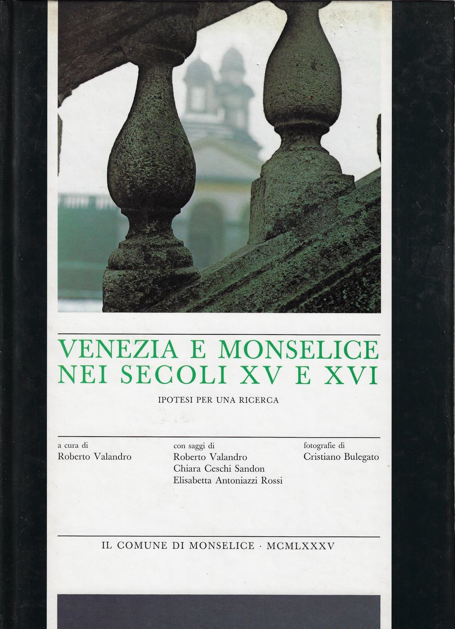 Venezia e Monselice nei secoli 15. e 16. : ipotesi …