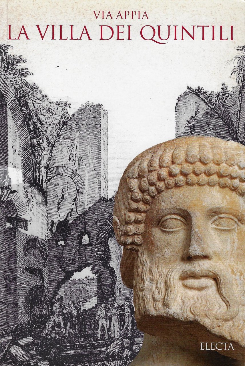 Via Appia. La villa dei Quintili. Ediz. illustrata