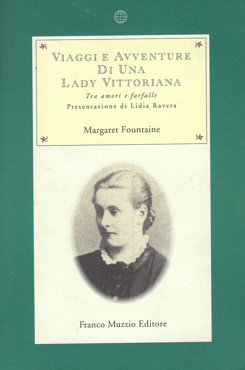 Viaggi e avventure di una lady vittoriana : tra amori …