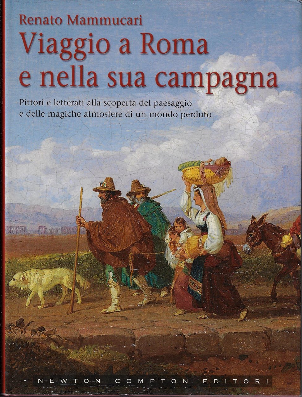 Viaggio a Roma e nella sua campagna. Ediz. illustrata