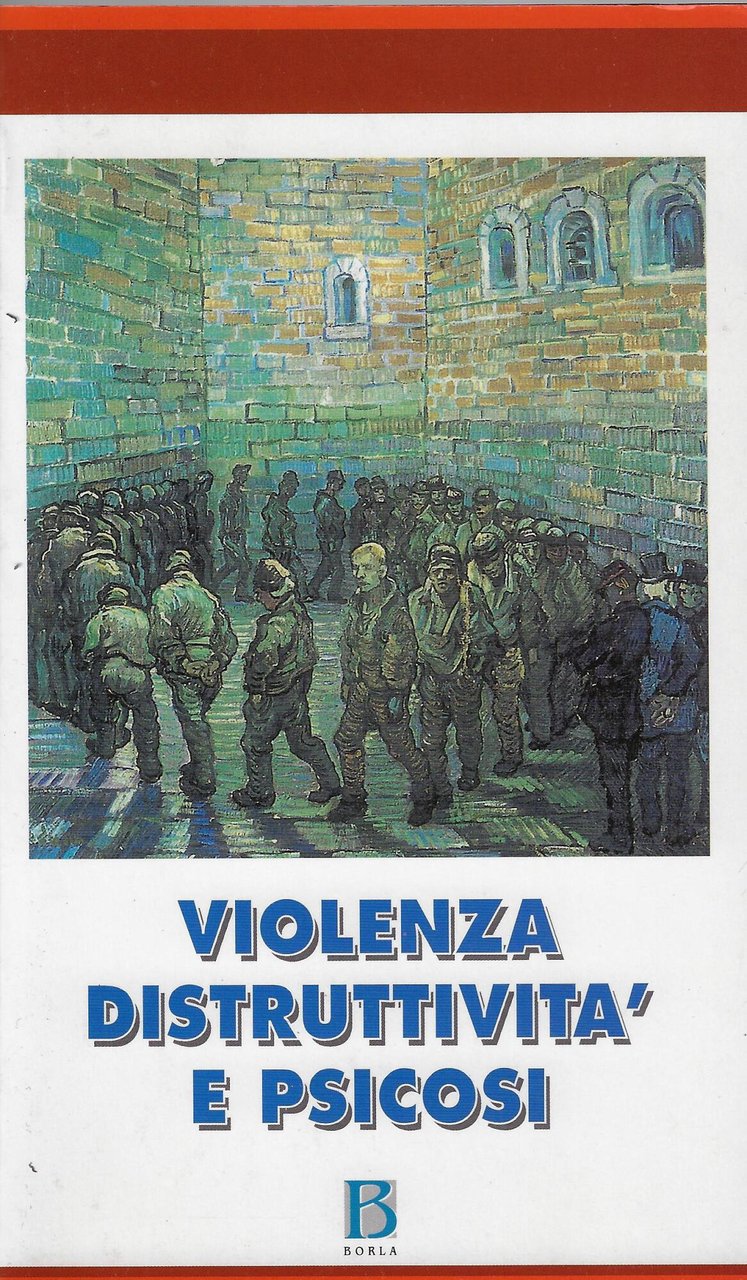 Violenza, distruttività e psicosi