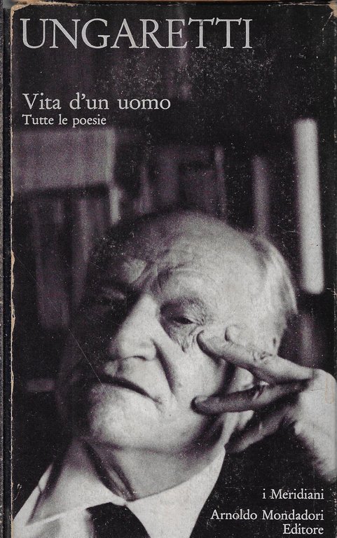 Vita d'un uomo ; Tutte le poesie