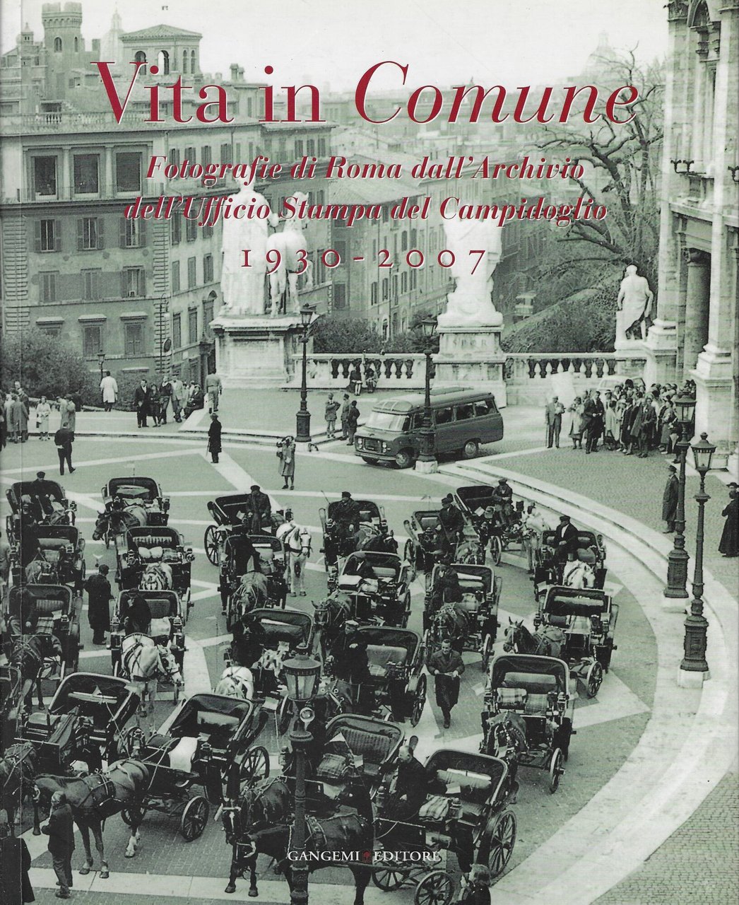 Vita in comune : fotografie di Roma dall'archivio dell'ufficio stampa …