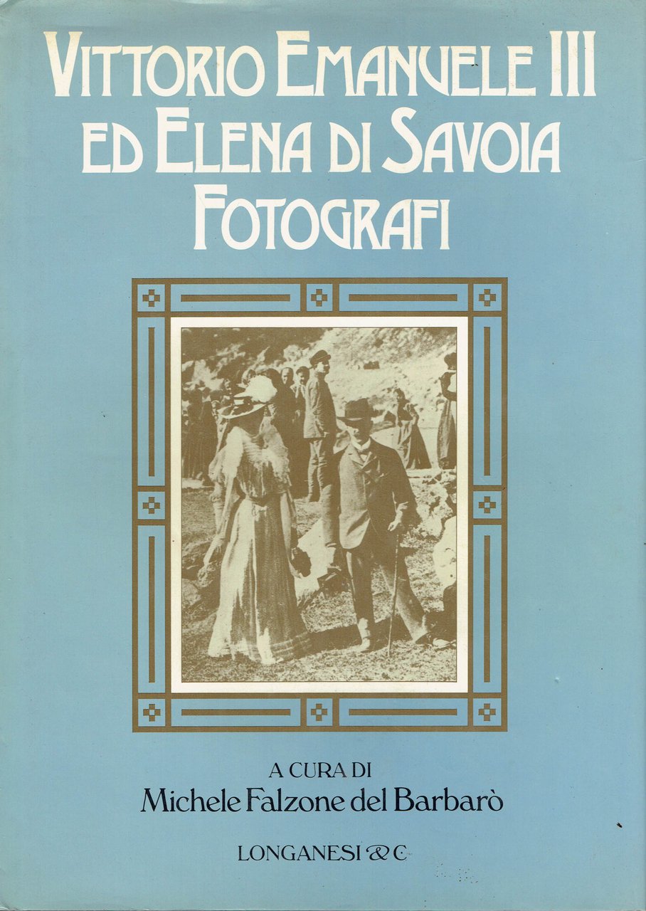 Vittorio Emanuele 3. ed Elena di Savoia fotografi
