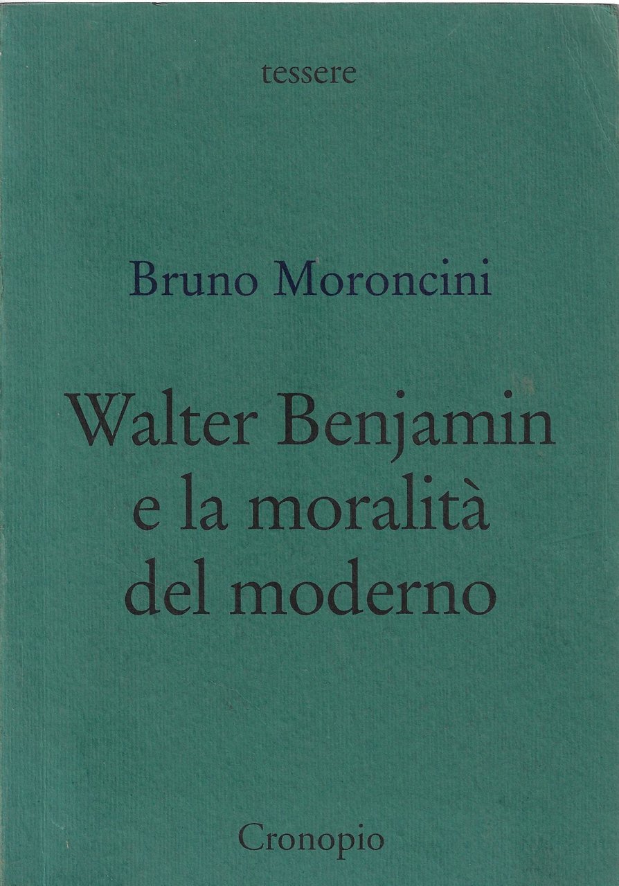 Walter Benjamin e la moralità del moderno