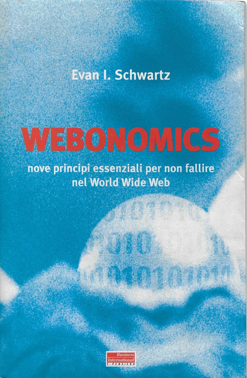 Webonomics. Nove regole essenziali per non fallire nel World Wide …