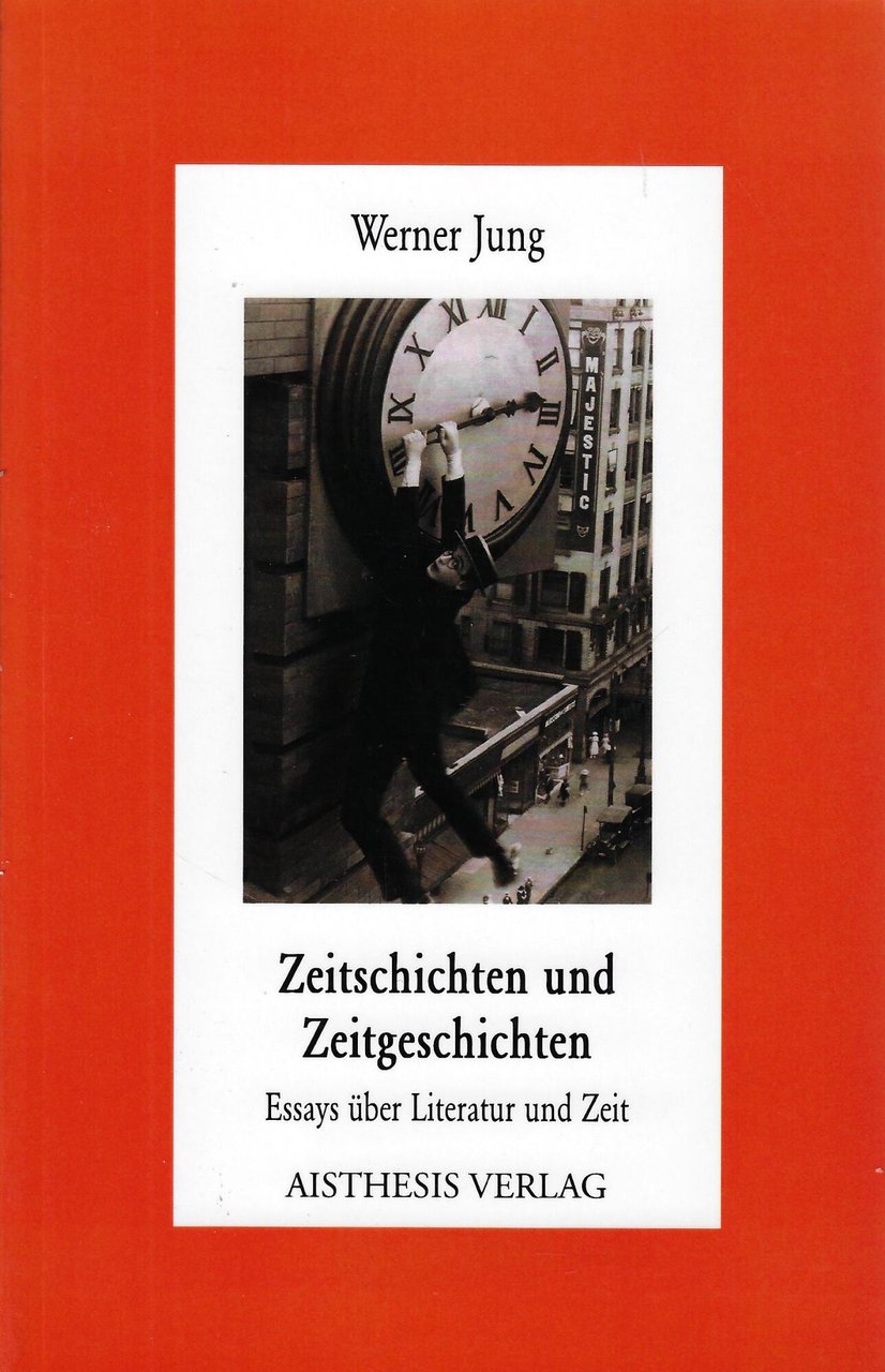 Zeitschichten und Zeitgeschichten: Essays über Literatur und Zeit: 28