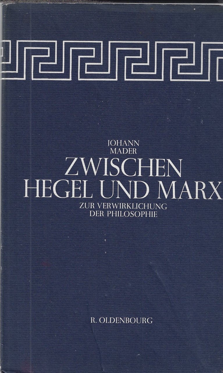 Zwischen Hegel und Marx : zur Verwirklichung der Philosophie
