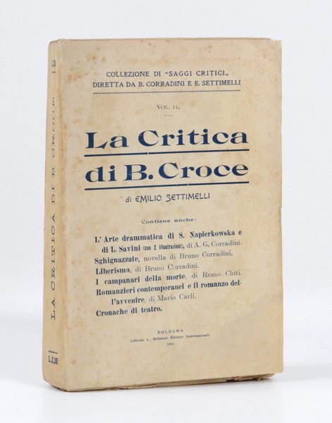 La Critica di B. Croce di Emilio Settimelli. Contiene anche: …