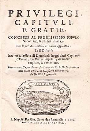 Privilegi, Capituli, e Gratie concesse al fedelissimo populo Napolitano, & …