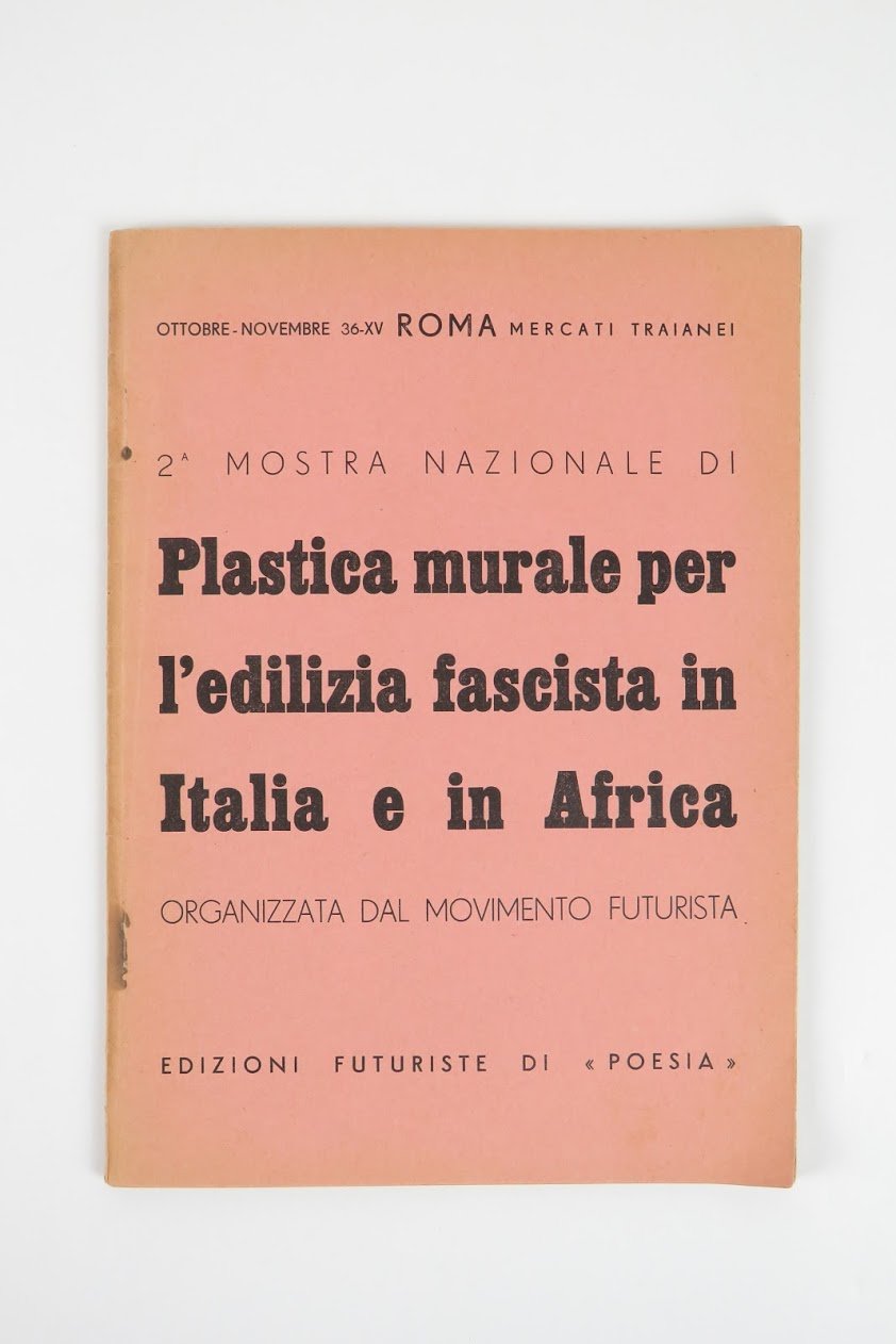 2^ [Seconda] Mostra nazionale di Plastica murale per l’edilizia fascista …