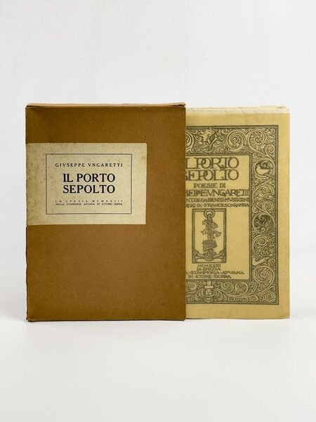 Il porto sepolto. Poesie di Giuseppe Ungaretti presentate da Benito …