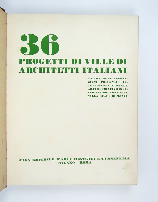 36 progetti di ville di architetti italiani. A cura dell’Esposizione …