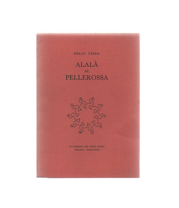 Alalà al pellerossa. Satire antifasciste e altre poesie disperse. Presentate …