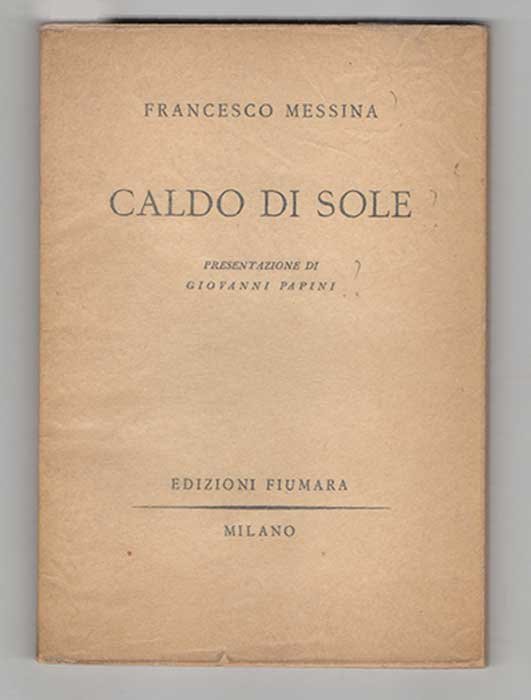 Caldo di sole. Presentazione di Giovanni Papini