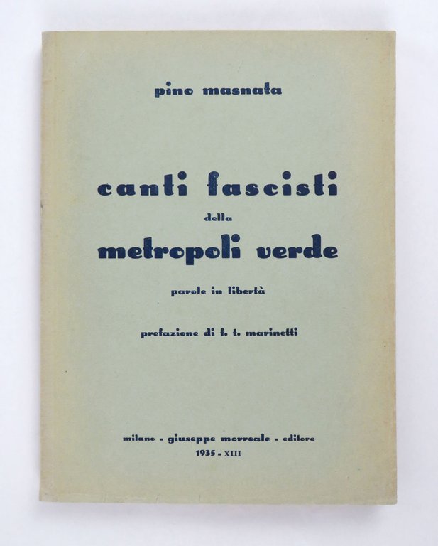 Canti fascisti della metropoli verde. Parole in libertà. Prefazione di … | Immagine Gallery 3
