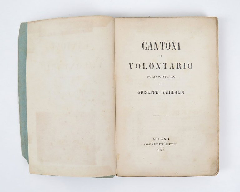 Cantoni il volontario. Romanzo storico di Giuseppe Garibaldi