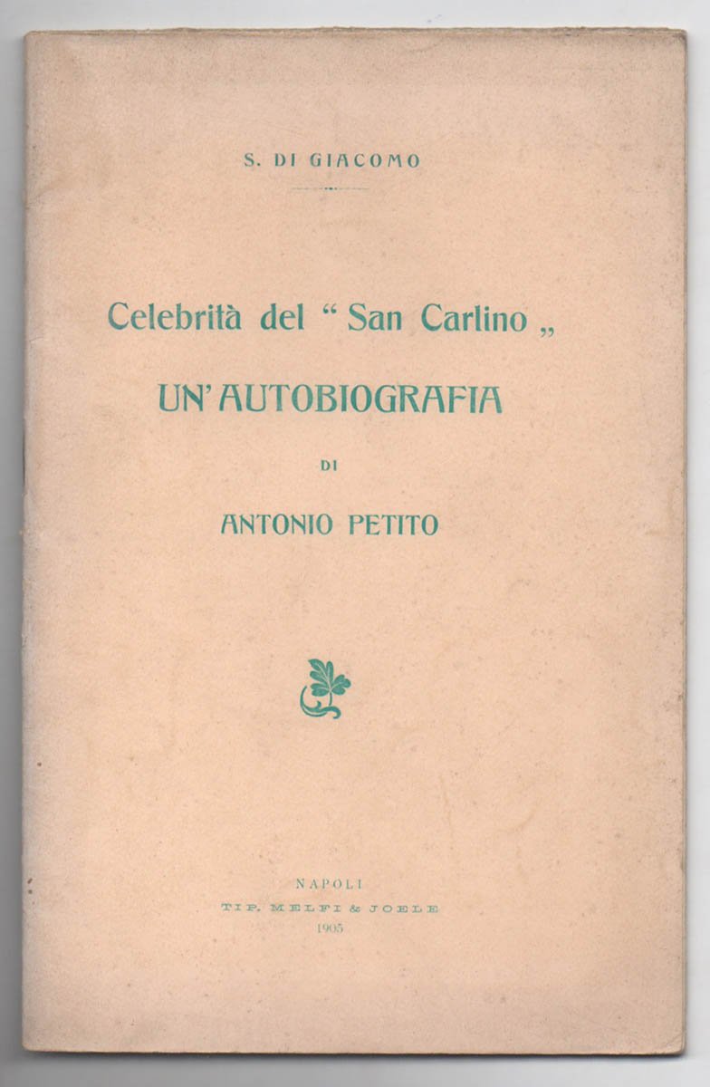 Celebrità del San Carlino. Un’autobiografia di Antonio Petito