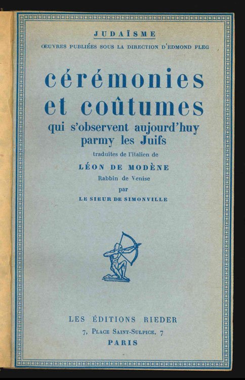 Cérémonies et coûtumes qui s’observent aujourd’huy pary les Juifs. traduites …