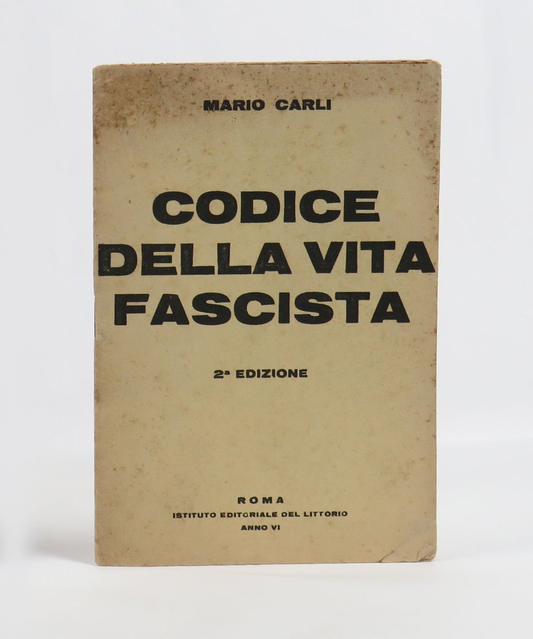 Codice della vita fascista [in copertina: 2ª edizione]