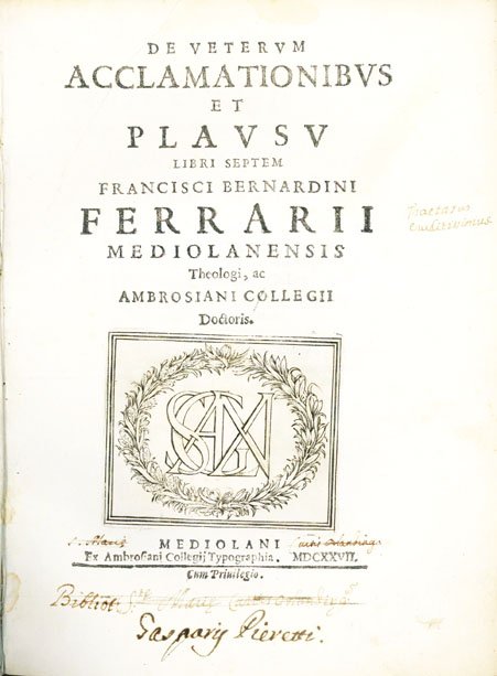 De veterum acclamationibus et plausu. Libri septem Francisci Bernardini Ferrarii …