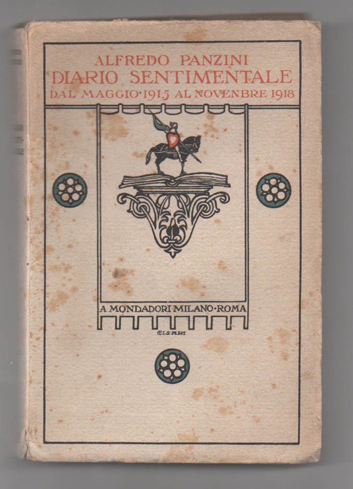 Diario sentimentale della guerra. Dal maggio 1915 al novembre 1918 …