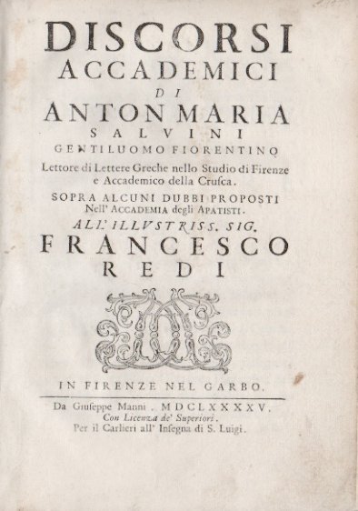 Discorsi accademici di Anton Maria Salvini gentiluomo fiorentino . sopra …