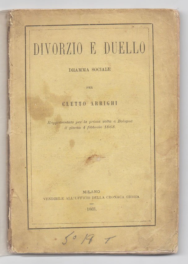 Divorzio e duello. Dramma sociale. Rappresentato per la prima volta …