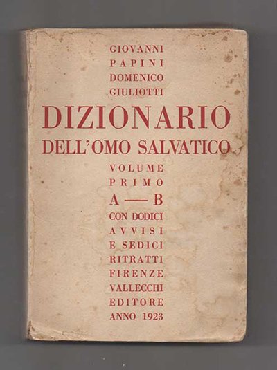 Dizionario dell’omo salvatico. Volume primo A - B con dodici …