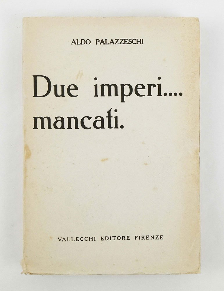 Due imperi. mancati. Agosto 1914 - agosto 1919