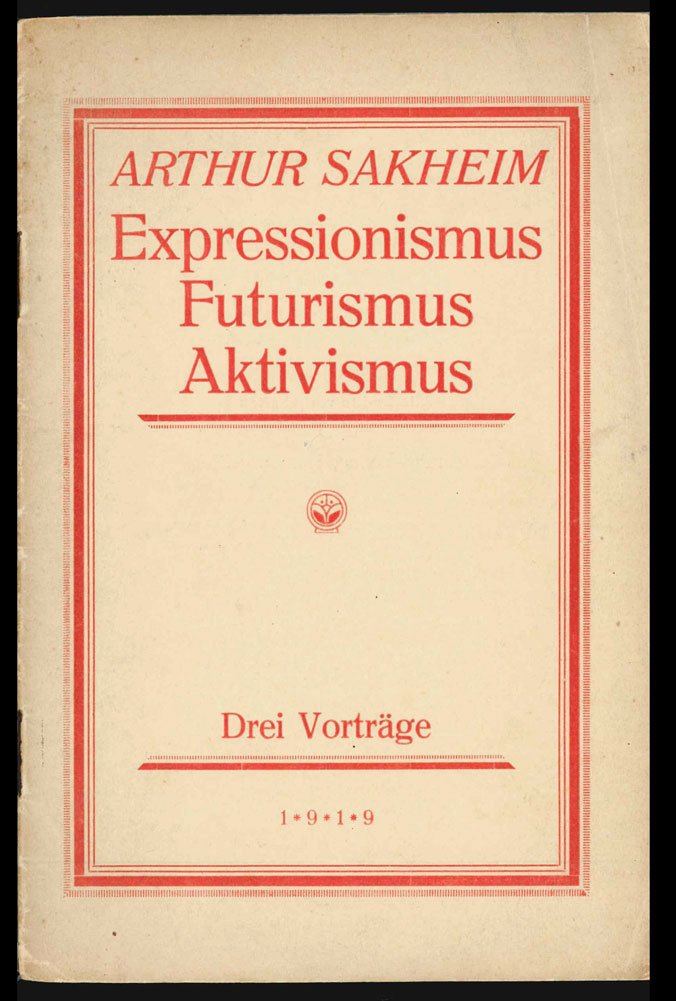 Expressionismus Futurismus Aktivismus. Drei Vorträge