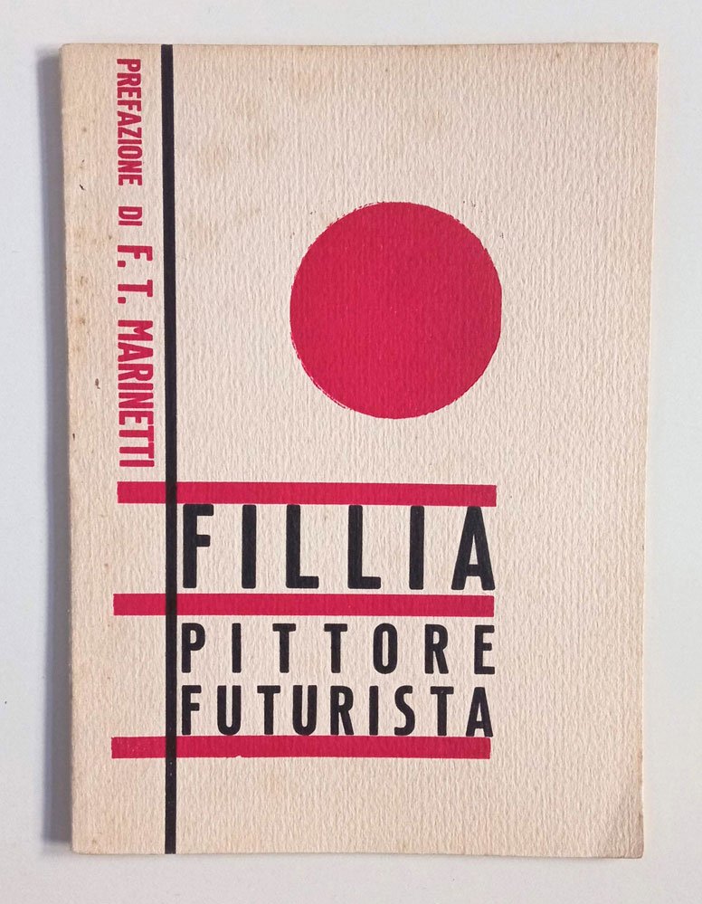 Fillia pittore futurista. Prefazione di F.T. Marinetti