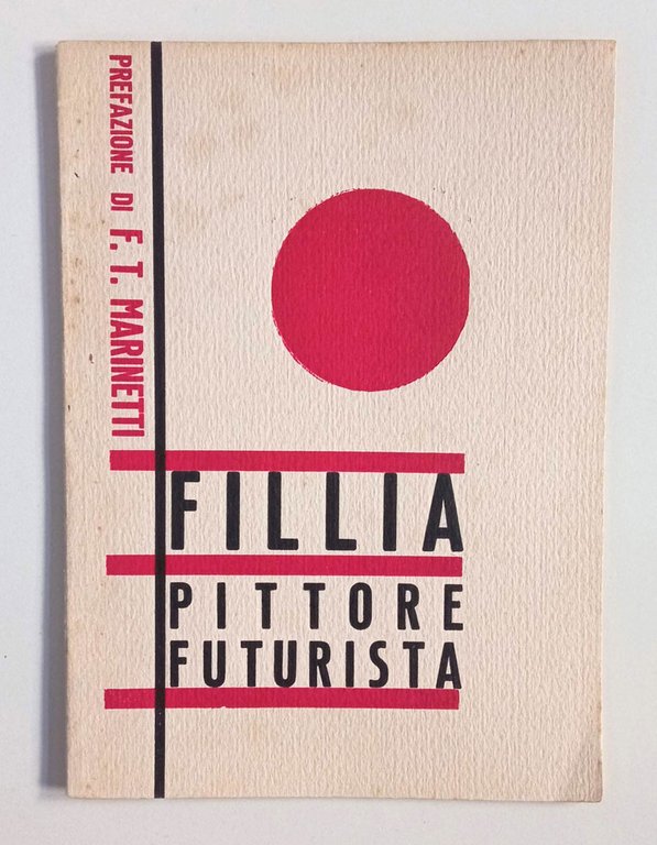 Fillia pittore futurista. Prefazione di F.T. Marinetti