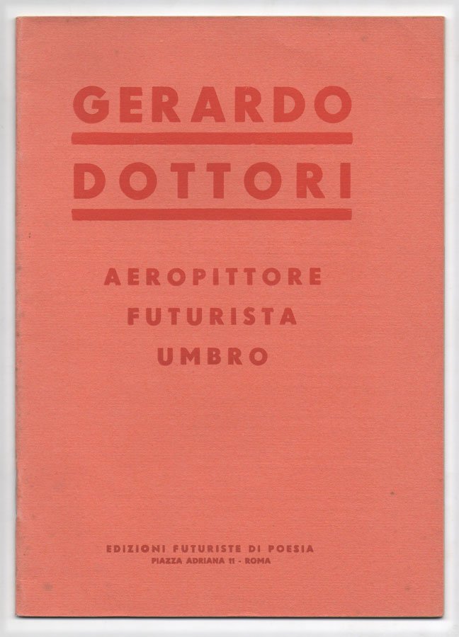 Gerardo Dottori aeropittore futurista umbro [contiene il manifesto «La mia …
