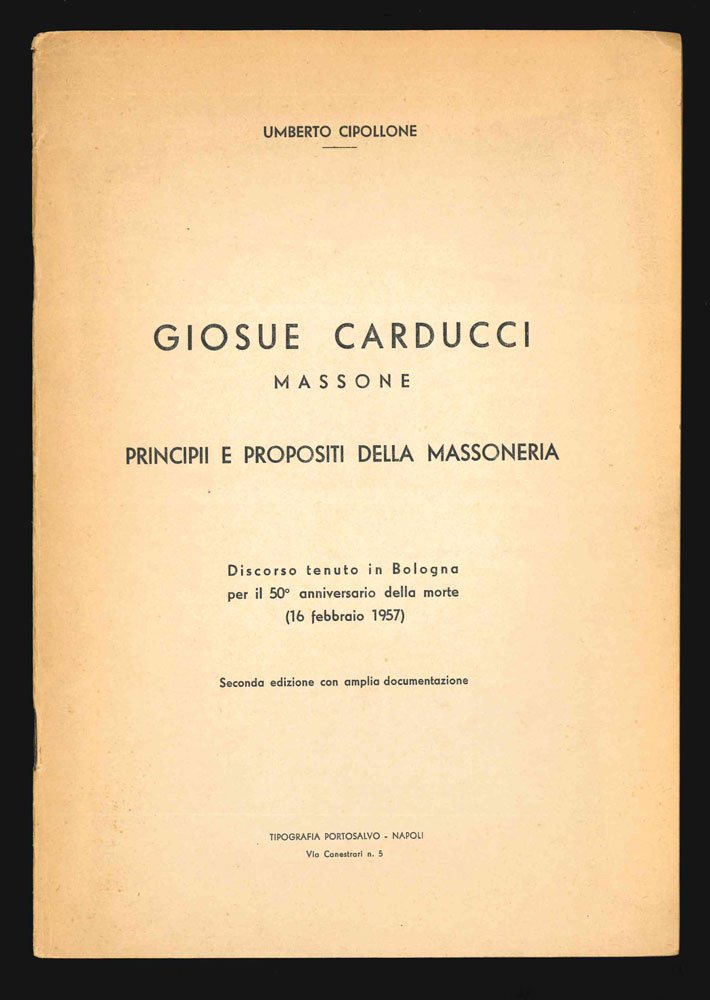 Giosuè Carducci massone. Principii e propositi della massoneria. Discorso tenuto …