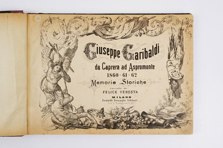 Giuseppe Garibaldi da Caprera ad Aspromonte 1860-61-62. Memorie Storiche raccolte …