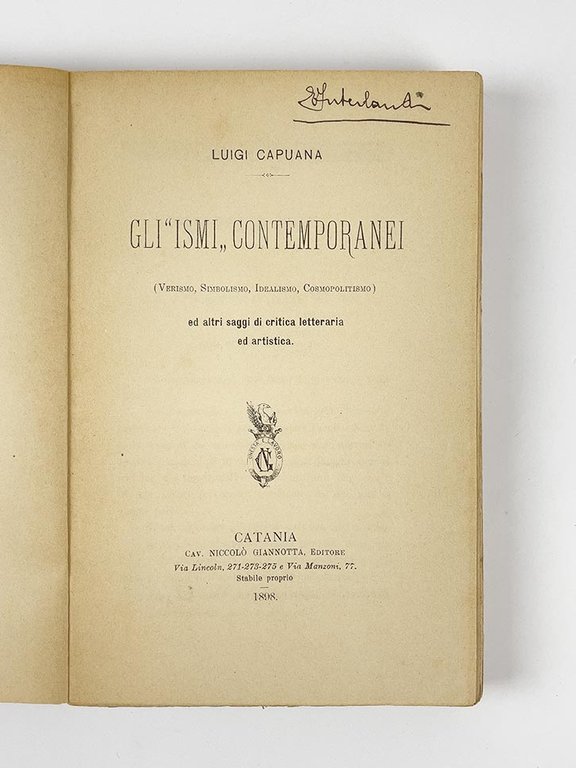 Gli «ismi» contemporanei (Verismo, Simbolismo, Idealismo, Cosmopolitismo) ed altri saggi …