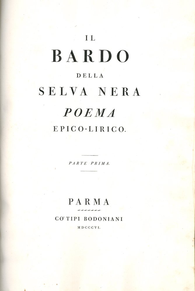 Il Bardo della Selva Nera. Poema epico - lirico. Parte …