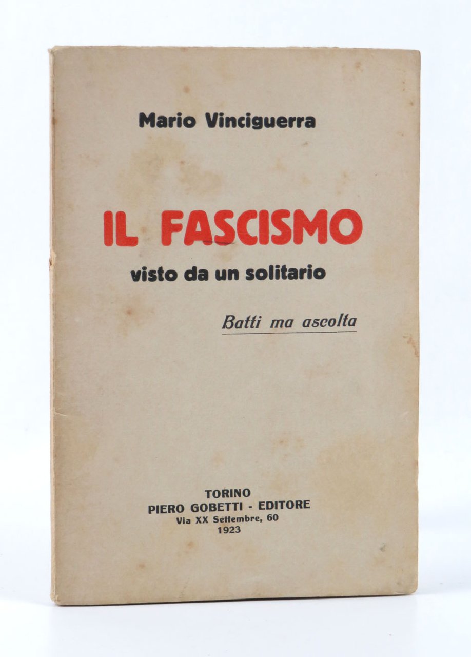 Il Fascismo, visto da un solitario. Batti ma ascolta