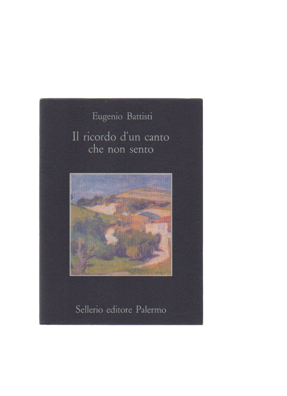 Il ricordo d'un canto che non sento. Poesie e prose …