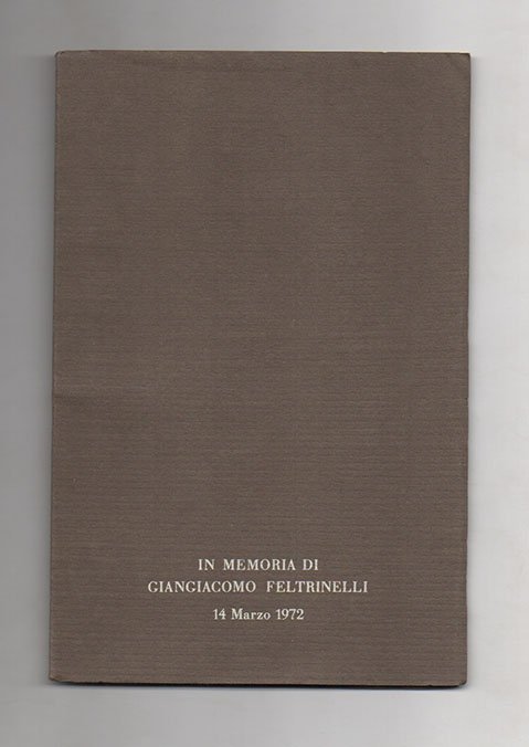 In memoria di Giangiacomo Feltrinelli. 14 marzo 1972