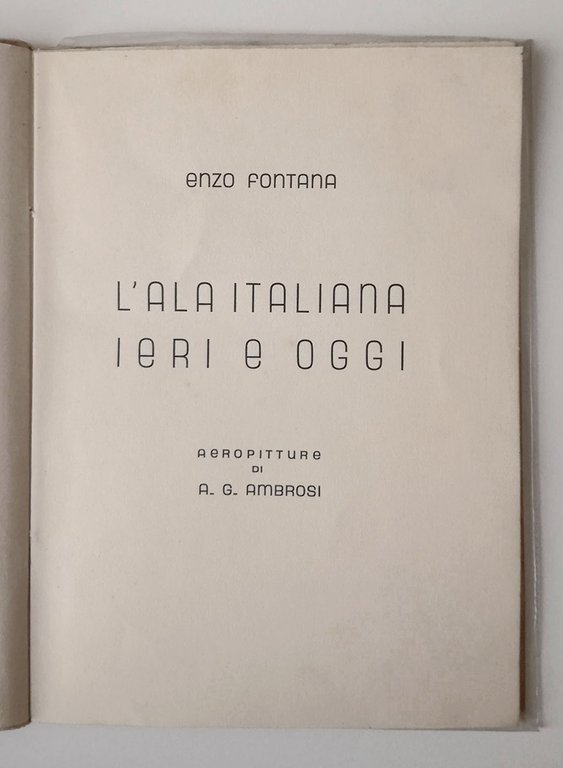 L’Ala italiana ieri e oggi. Aeropitture di A.G. Ambrosi [in …