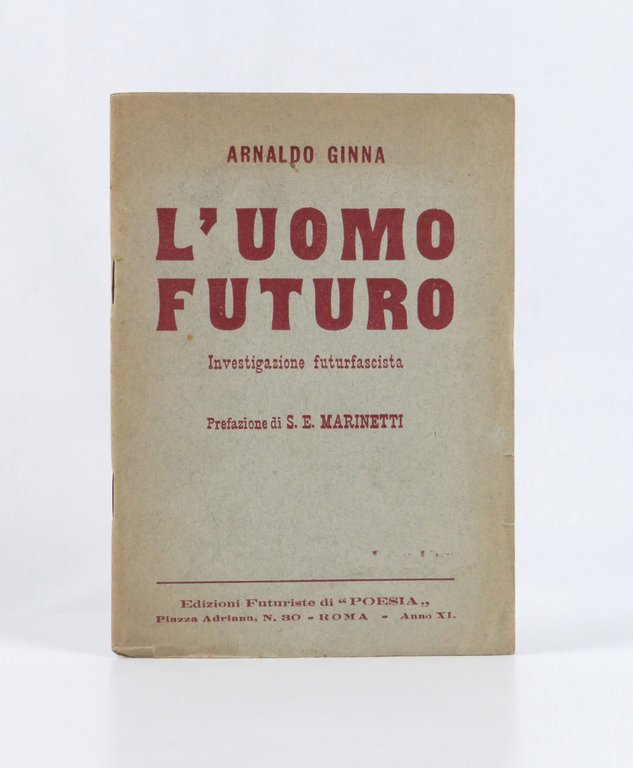 L’uomo futuro. Investigazione futurfascista. Prefazione di S.E. Marinetti [titolo in copertina]