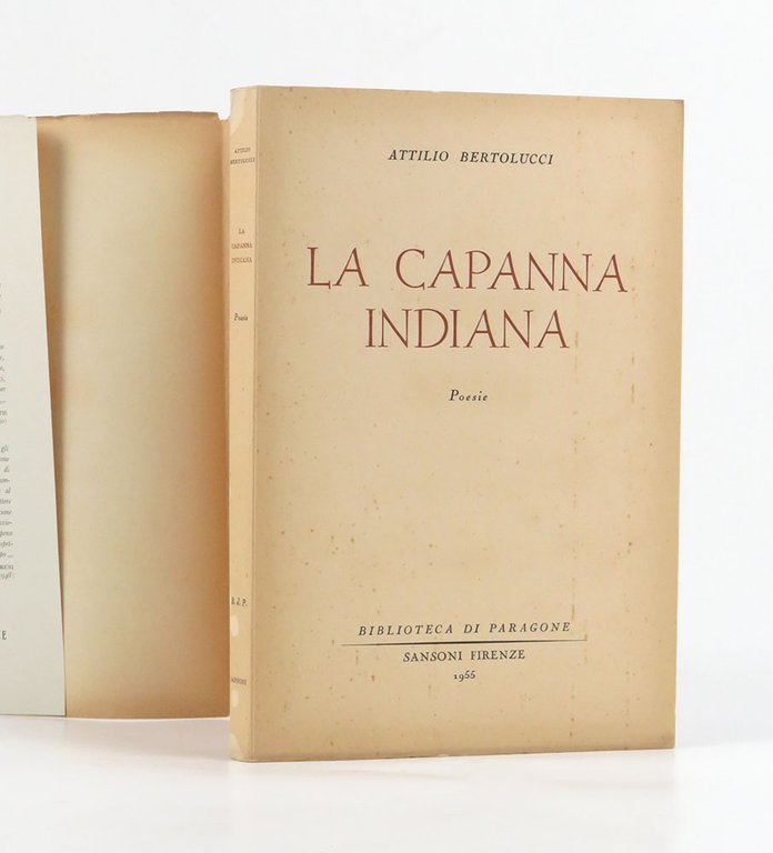 La capanna indiana. Poesie di Attilio Bertolucci [SECONDA ACCRESCIUTA]