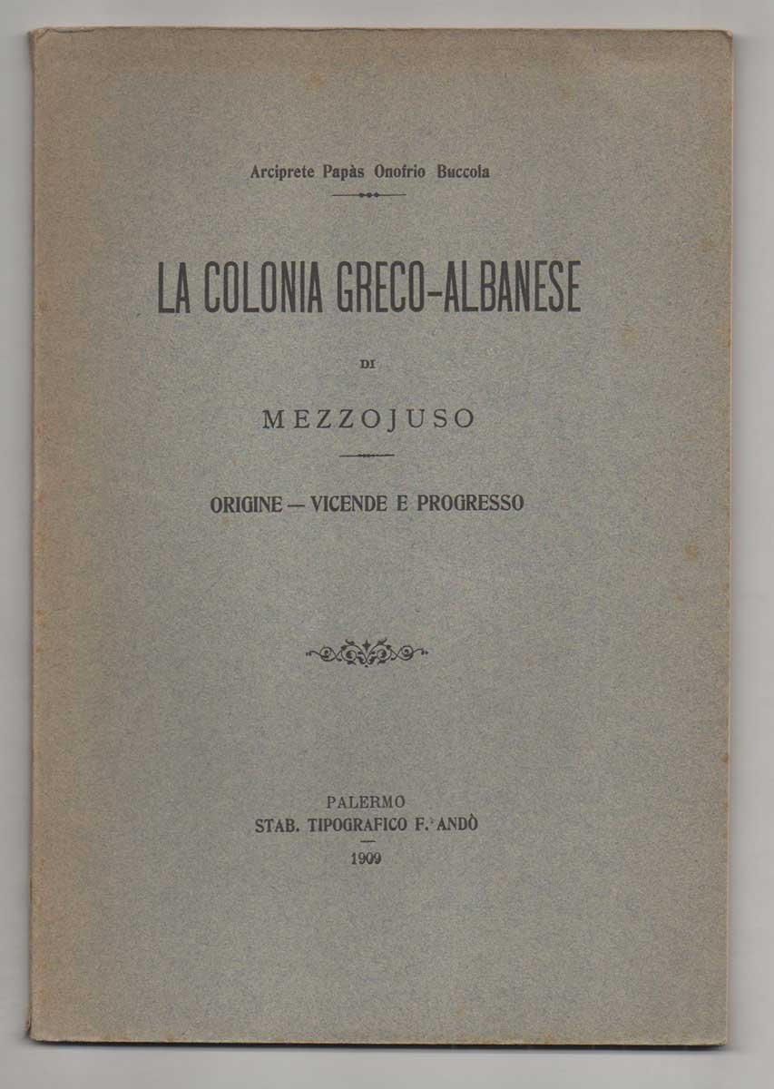 La colonia greco-albanese di Mezzojuso. Origine - Vicende e progresso