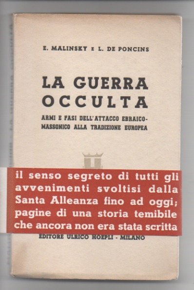 La guerra occulta. Armi e fasi dell’attacco ebraico-massonico alla tradizione …