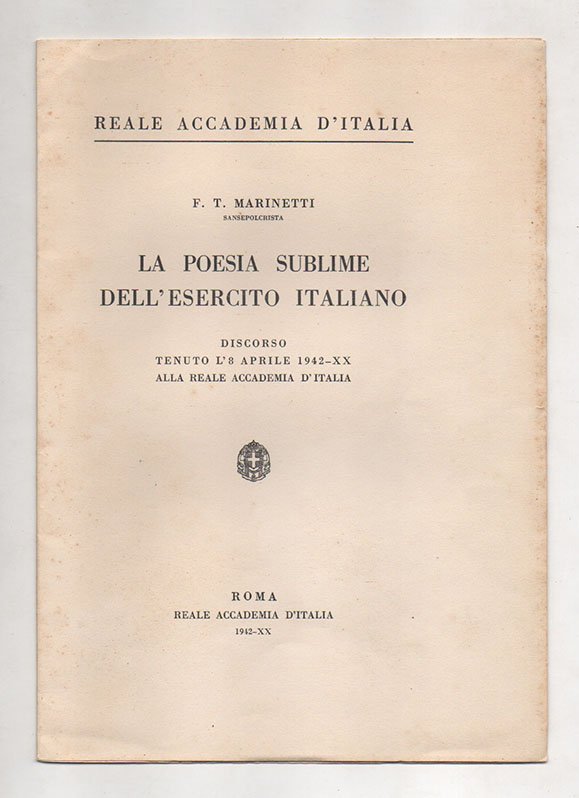 La Poesia sublime dell'esercito italiano. Discorso tenuto l'8 aprile 1942 …