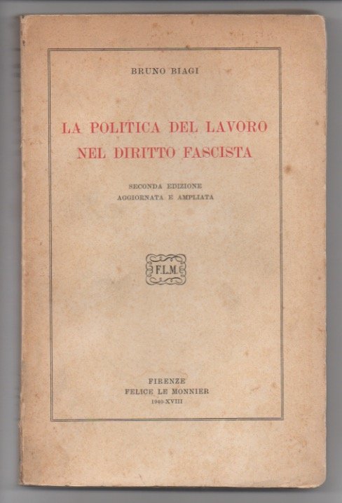 La politica del lavoro nel diritto fascista. Seconda edizione aggiornata …